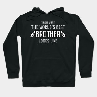 This Is What The Worlds Best Brother Looks Like Hoodie